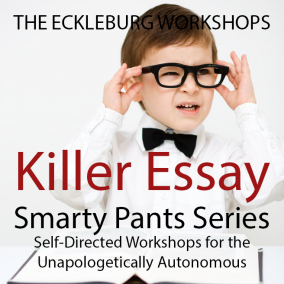 SMARTY PANTS SERIES | Killer Essay